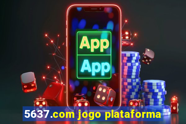 5637.com jogo plataforma